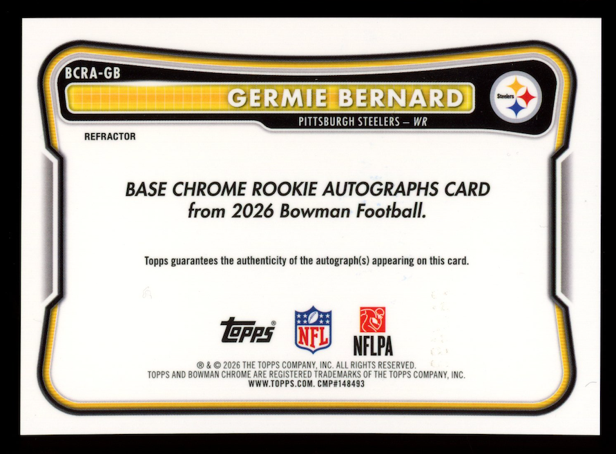GERMIE BERNARD 2026 Bowman Chrome Rookie Auto Refractor /499 #BCRA-GB Steelers