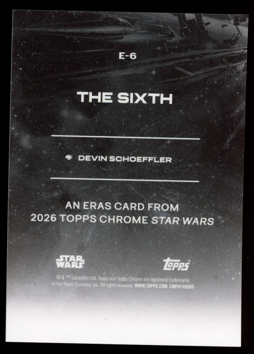 THE SIXTH 2026 Topps Chrome Star Wars Eras by Devin Schoeffler SSP #E-6